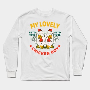 My lovely chicken boy Long Sleeve T-Shirt